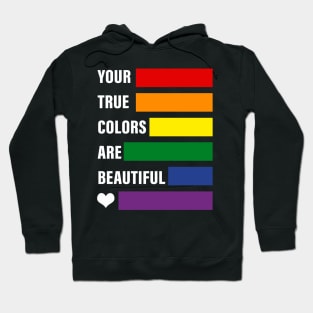 your true colors are beautiful Hoodie